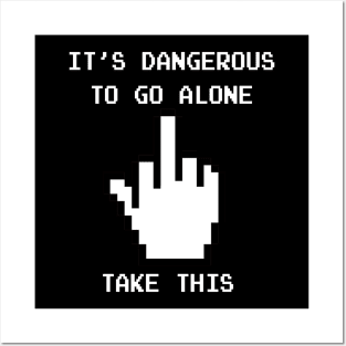 It's dangerous to go alone . . . Posters and Art